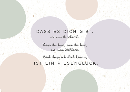 Das es Dich gibt...